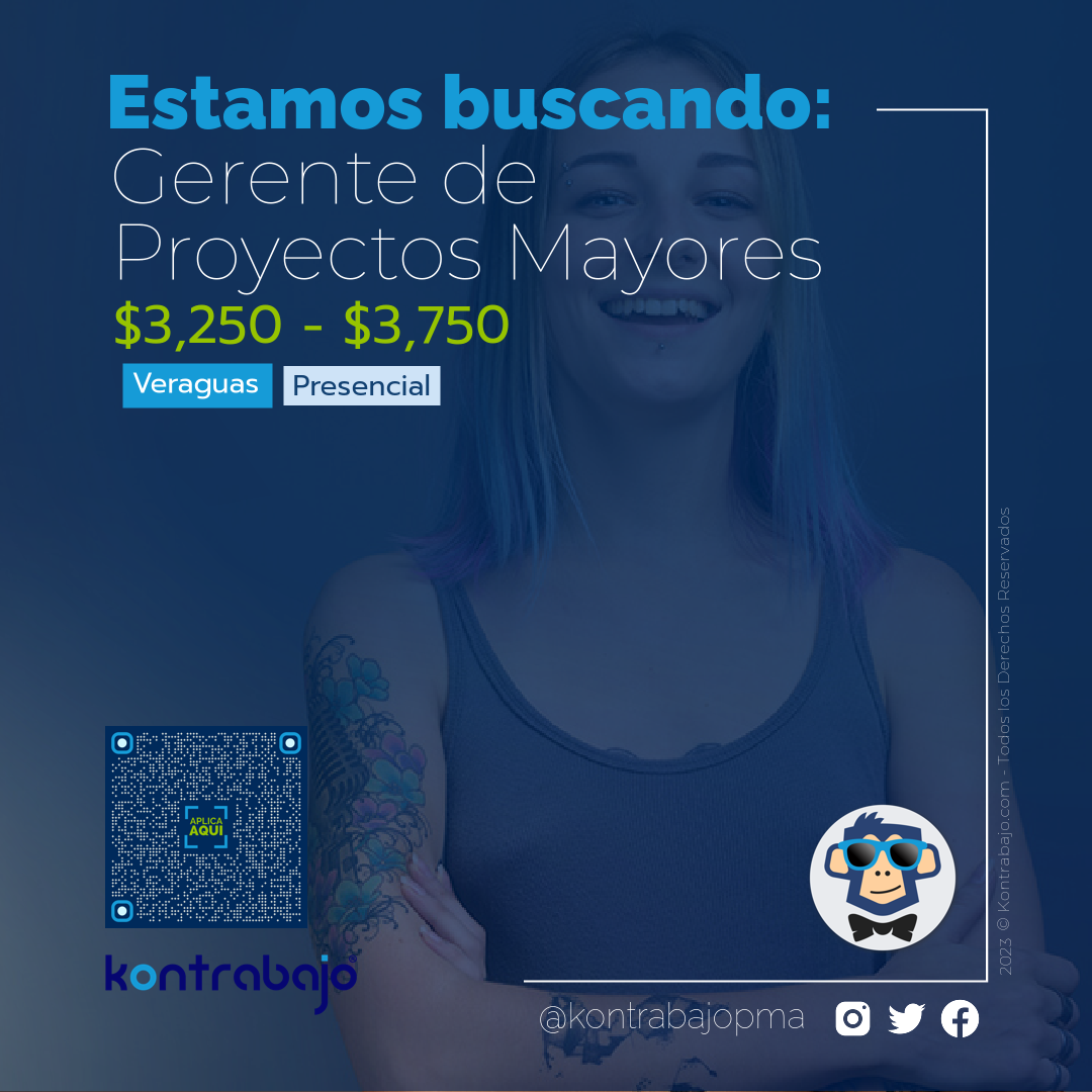 Gerente de Proyectos Mayores - Empresa Confidencial - Kontrabajo Panamá.
